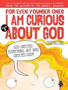 For Even Younger Ones I Am Curious About God Book: 5 - 1