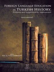 Foreign Language Education in Turkish History, Problems and Suggestions for Improvement - Akademisyen Kitabevi