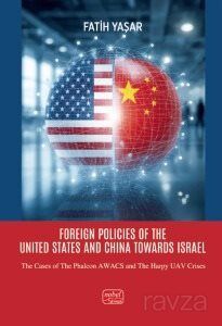 Foreign Policies Of The Unıted States And China Towards Israel - The Cases Of The Phalcon AWACS And - 1