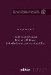 Forum Non Conveniens Doktrini ve Doktrinin Türk Milletlerarası Usul Hukukuna Etkisi İstanbul Ünivers - On İki Levha Yayıncılık