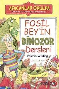 Fosil Bey'in Dinozor Dersleri / Afacanlar Okulda - Beyaz Balina Yayınları