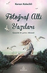 Fotoğraf Altı Yazıları - Ephesus Yayınları