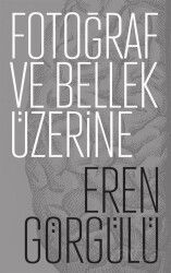 Fotoğraf ve Bellek - Espas Kuram Sanat Yayınları