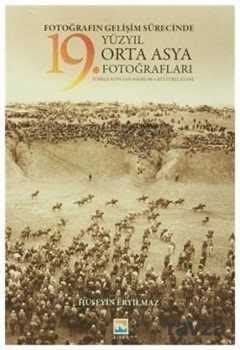 Fotoğrafın Gelişim Sürecinde 19. Yüzyıl Orta Asya Fotoğrafları - Nisan Kitabevi