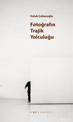 Fotoğrafın Trajik Yolculuğu? - Espas Kuram Sanat Yayınları