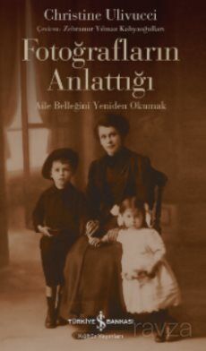 Fotoğrafların Anlattığı Aile Belleğini Yeniden Okumak - 1