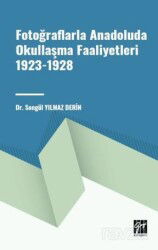 Fotoğraflarla Anadoluda Okullaşma Faaliyetleri - Gazi Kitabevi