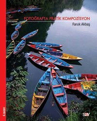 Fotoğrafta Pratik Kompozisyon - Say Yayınları