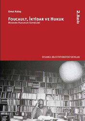 Foucault, İktidar ve Hukuk - İstanbul Bilgi Üniversitesi Yayınları