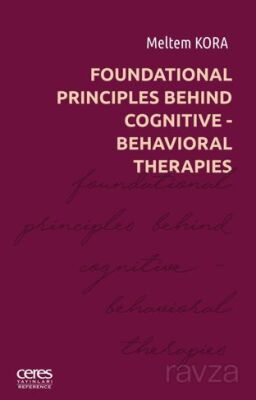 Foundatıonal Prıncıples Behınd Cognıtıve- Behavıoral Therapıes - 1