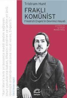 Fraklı Komünist Friedrich Engels'in Devrimci Hayatı - İletişim Yayınları