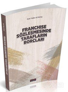 Franchise Sözleşmesinde Tarafların Borçları - 1