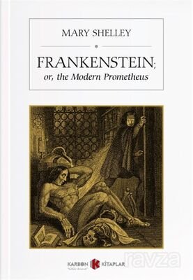 Frankenstein; Or, The Modern Prometheus - 1