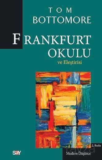 Frankfurt Okulu ve Eleştirisi - 1
