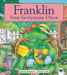 Franklin Seni Seviyorum Diyor - Mavi Kelebek Yayınları