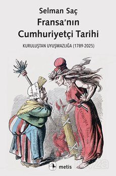 Fransa'nın Cumhuriyetçi Tarihi /Kuruluştan Uyuşmazlığa (1789-2025) - 1