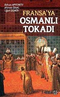 Fransa'ya Osmanlı Tokadı - 1