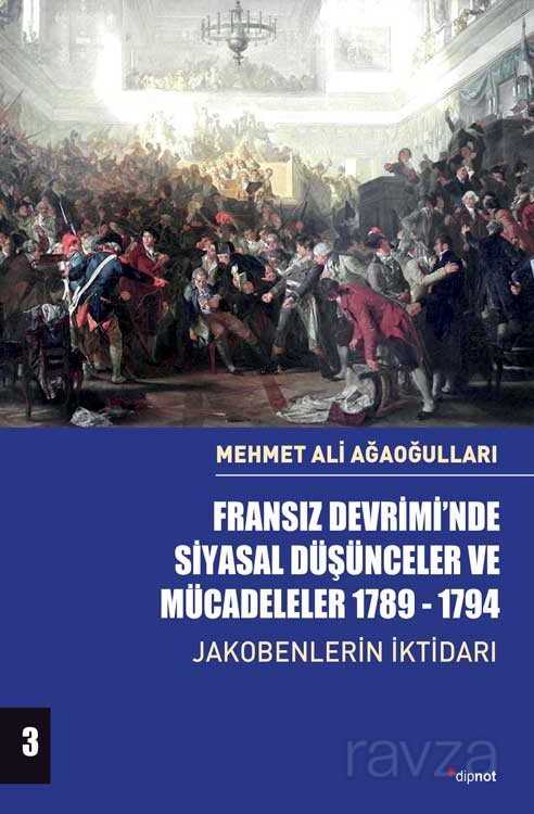 Fransız Devrimi'nde Siyasal Düşünceler ve Mücadeleler (Cilt 3) - Dipnot Yayınları