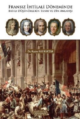 Fransız İhtilali Döneminde Batılı Düşünürlerin Tanrı ve Din Anlayışı - 1