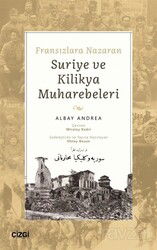 Fransızlara Nazaran Suriye ve Kilikya Muharebeleri - Çizgi Kitabevi