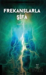 Frekanslarla Şifa - Akademisyen Kitabevi