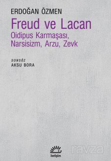 Freud ve Lacan Oidipus Karmaşası, Narsisizm, Arzu, Zevk - 1