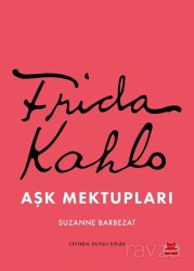 Frida Kahlo Aşk Mektupları - Kırmızı Kedi Yayınevi