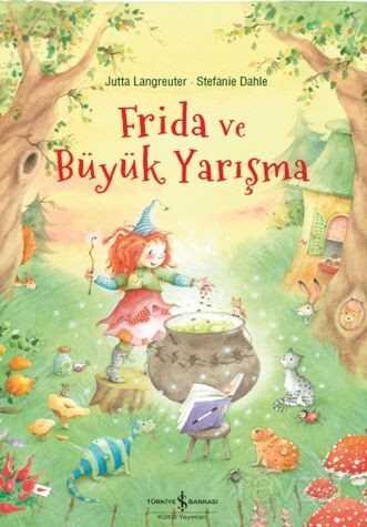 Frida Ve Büyük Yarışma - İş Bankası Yayınları