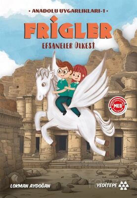 Frigler - Efsaneler Ülkesi / Anadolu Uygarlıkları 1 - 1