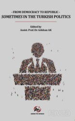 From Democracy To Republic Sometimes In The Turkish Politics - Akademi Titiz Yayınları