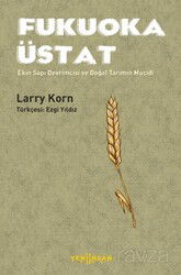 Fukuoka Üstat / Ekin Sapı Devrimcisi ve Doğal Tarımın Mucidi - Yeni İnsan Yayınevi