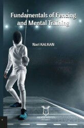 Fundamentals Of Fencing And Mental Training - Akademisyen Kitabevi