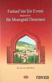 Furkani''nin Şiir Evreni Bağlamında Bir Monografi Denemesi - Akçağ Yayınları