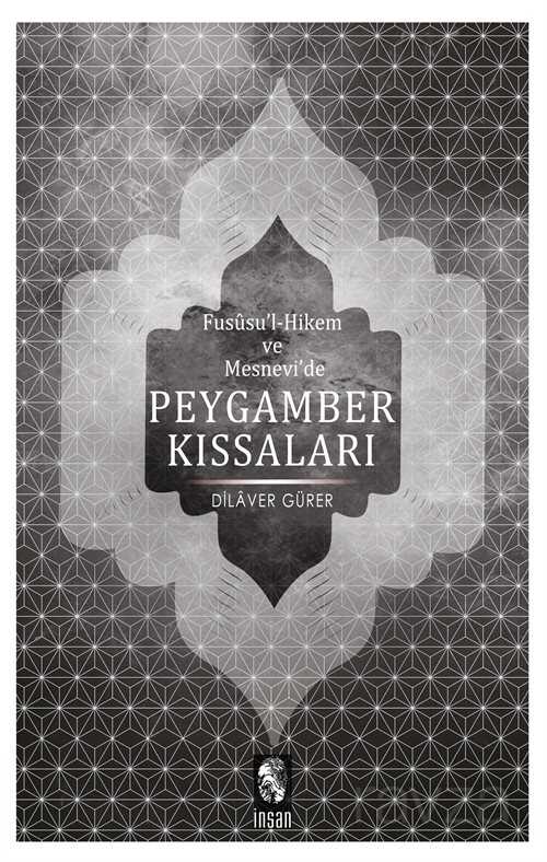Fususu'l-Hikem ve Mesnevide Peygamberler Kıssaları - İnsan Yayınları