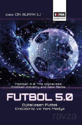 Futbol 5.0: Dijitalleşen Futbol Endüstrisi ve Yeni Medya - 1