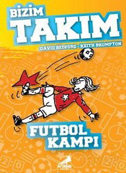 Futbol Kampı / Bizim Takım - Erdem Çocuk Yayınları
