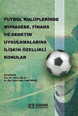 Futbol Kulüplerinde Muhasebe, Finans ve Denetim Uygulamalarına İlişkin Özellikli Konular - 1