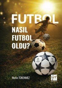 Futbol Nasıl Futbol Oldu? - 1