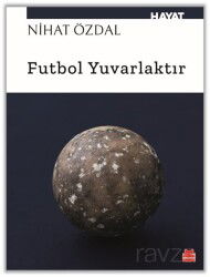 Futbol Yuvarlaktır - Kırmızı Kedi Yayınevi
