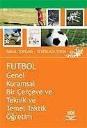 Futbol/Genel Kuramsal Bir Çerçeve ve Teknik ve Temel Taktik Öğretim - 1