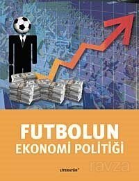 Futbolun Ekonomi Politiği - 1