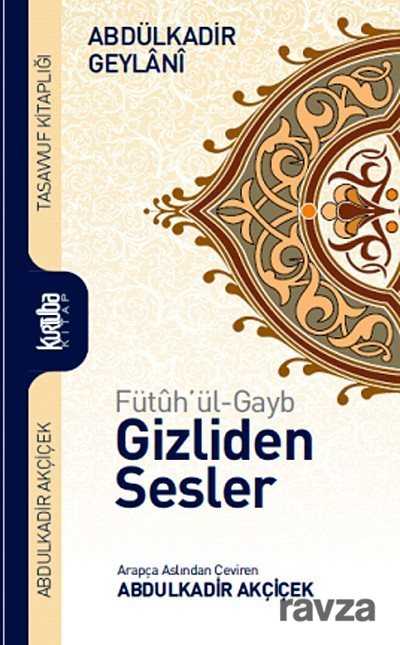 Fütuh'ul-Gayb Gizliden Sesler - Kurtuba Kitap