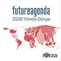 Future Agenda 2020 Yılında Dünya - 1