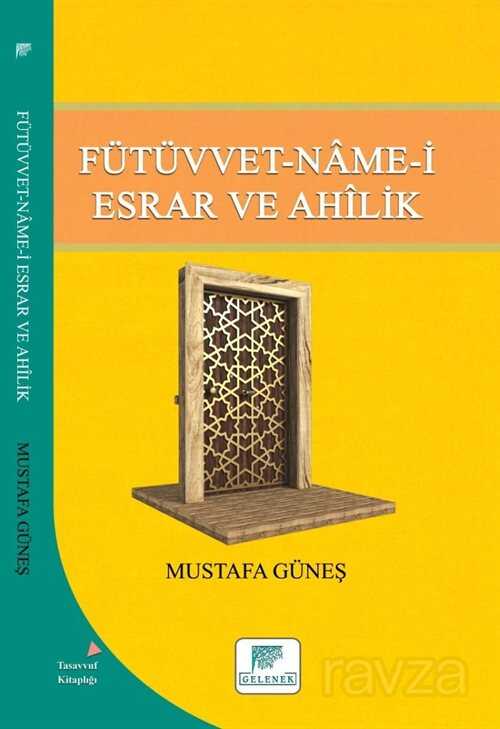 Fütüvvet-Name-i Esrar ve Ahilik - Gelenek Yayıncılık