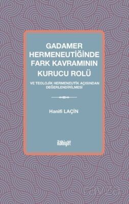 Gadamer Hermeneutiğinde Fark Kavramının Kurucu Rolü - 1