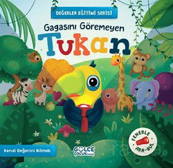 Gagasını Göremeyen Tukan / Değerler Eğitimi Serisi (Fenerle Ara Bul) - Timaş Gülce Çocuk