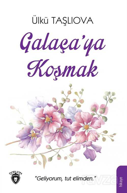 Galaça'ya Koşmak - 1