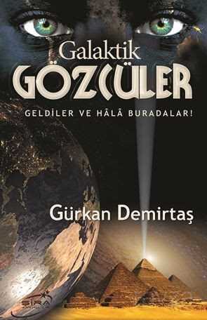 Galaktik Gözcüler / Geldiler ve Hala Buradalar! - Şira Yayınları
