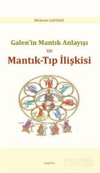 Galen'in Mantık Anlayışı ve Mantık-Tıp İlişkisi - Araştırma Yayınları (Ankara)