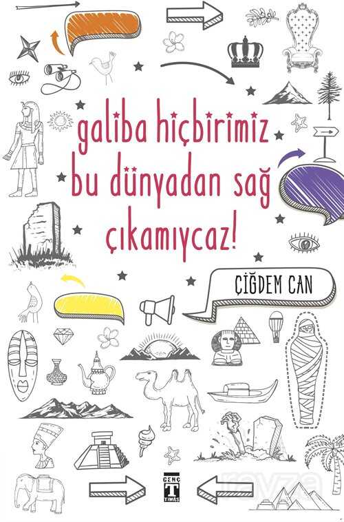 Galiba Bu Dünyadan Hiçbirimiz Sağ Çıkamayacağız - Timaş Genç Yayınları